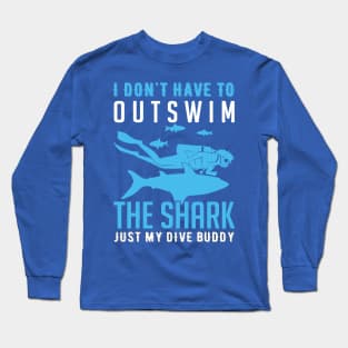 i don't have to out swim 3 Long Sleeve T-Shirt